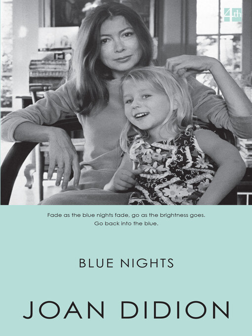 Title details for Blue Nights by Joan Didion - Wait list